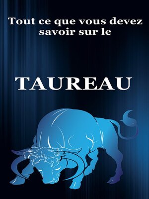 cover image of Tout ce que vous devez savoir sur le Taureau